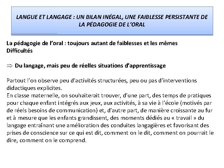LANGUE ET LANGAGE : UN BILAN INÉGAL, UNE FAIBLESSE PERSISTANTE DE LA PÉDAGOGIE DE