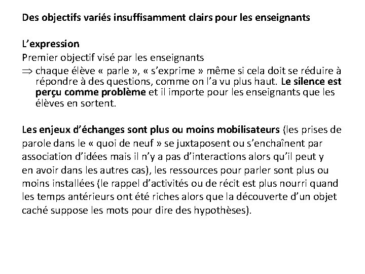 Des objectifs variés insuffisamment clairs pour les enseignants L’expression Premier objectif visé par les