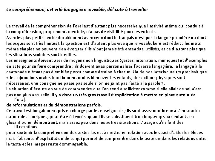 La compréhension, activité langagière invisible, délicate à travailler Le travail de la compréhension de