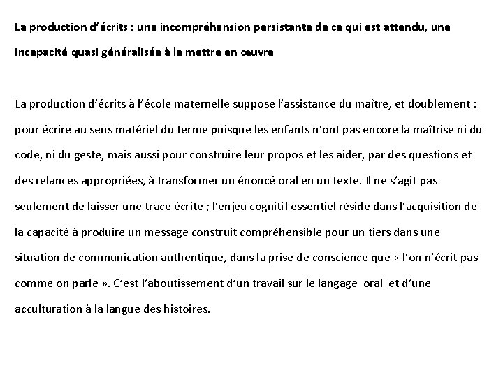 La production d’écrits : une incompréhension persistante de ce qui est attendu, une incapacité