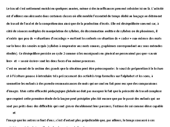 Le travail s’est nettement enrichi en quelques années, même si des insuffisances peuvent subsister