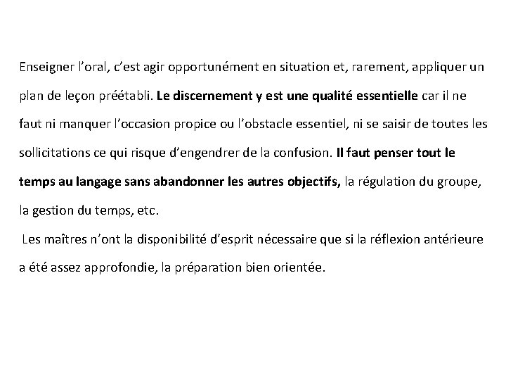 Enseigner l’oral, c’est agir opportunément en situation et, rarement, appliquer un plan de leçon