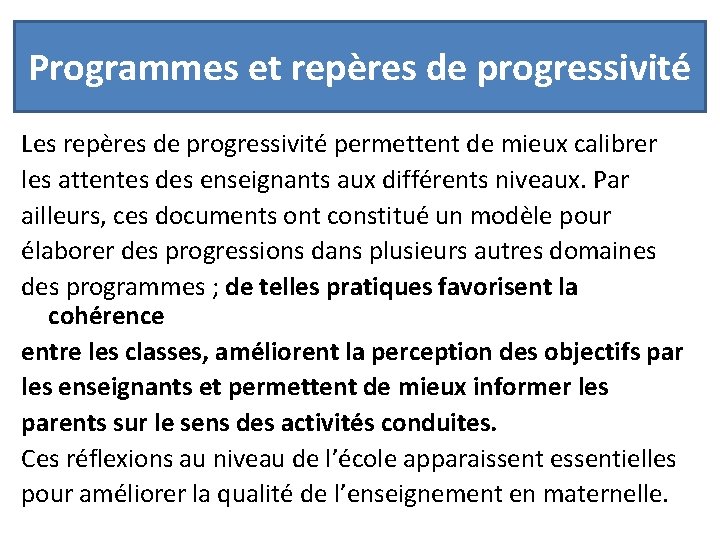 Programmes et repères de progressivité Les repères de progressivité permettent de mieux calibrer les