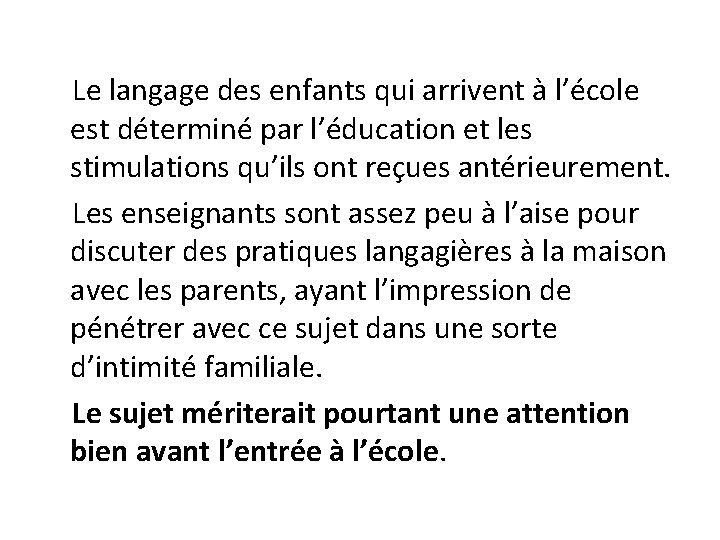  Le langage des enfants qui arrivent à l’école est déterminé par l’éducation et