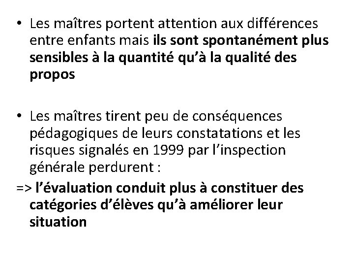  • Les maîtres portent attention aux différences entre enfants mais ils sont spontanément