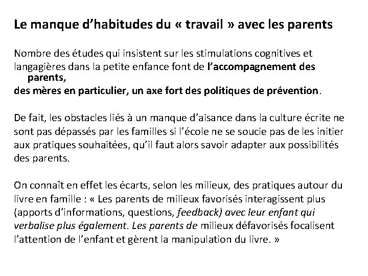 Le manque d’habitudes du « travail » avec les parents Nombre des études qui