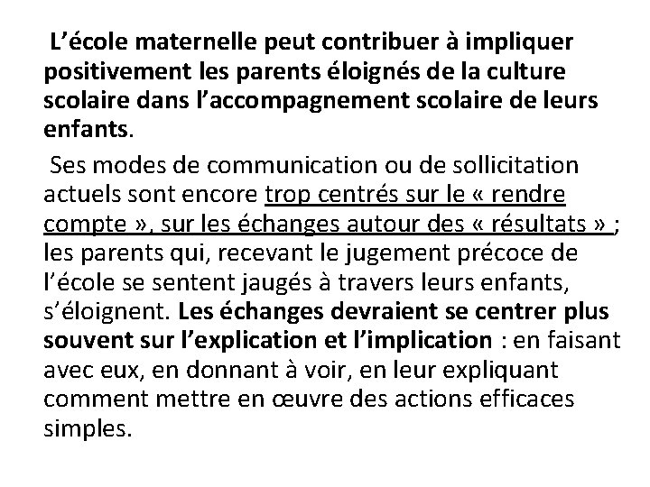  L’école maternelle peut contribuer à impliquer positivement les parents éloignés de la culture