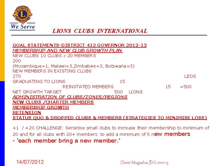 LIONS CLUBS INTERNATIONAL GOAL STATEMENTS-DISTRICT 412 GOVERNOR 2012 -13 MEMBERSHIP AND NEW CLUB GROWTH