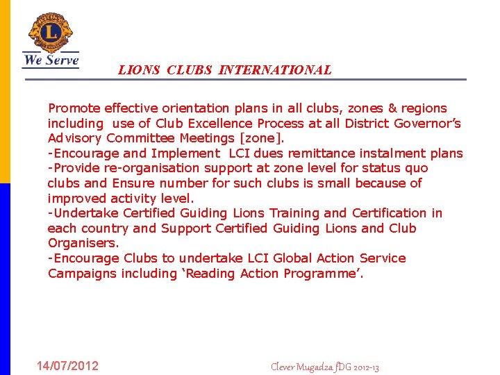 LIONS CLUBS INTERNATIONAL Promote effective orientation plans in all clubs, zones & regions including