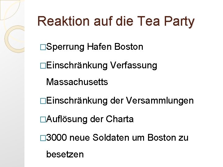 Reaktion auf die Tea Party �Sperrung Hafen Boston �Einschränkung Verfassung Massachusetts �Einschränkung �Auflösung �