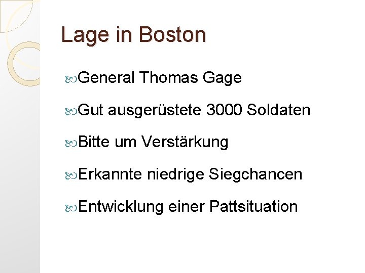 Lage in Boston General Gut Thomas Gage ausgerüstete 3000 Soldaten Bitte um Verstärkung Erkannte