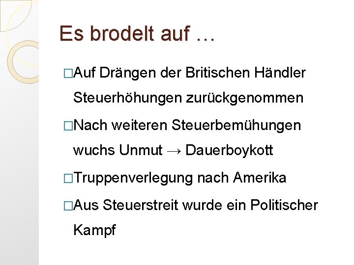 Es brodelt auf … �Auf Drängen der Britischen Händler Steuerhöhungen zurückgenommen �Nach weiteren Steuerbemühungen