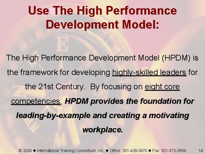 Use The High Performance Development Model: The High Performance Development Model (HPDM) is the