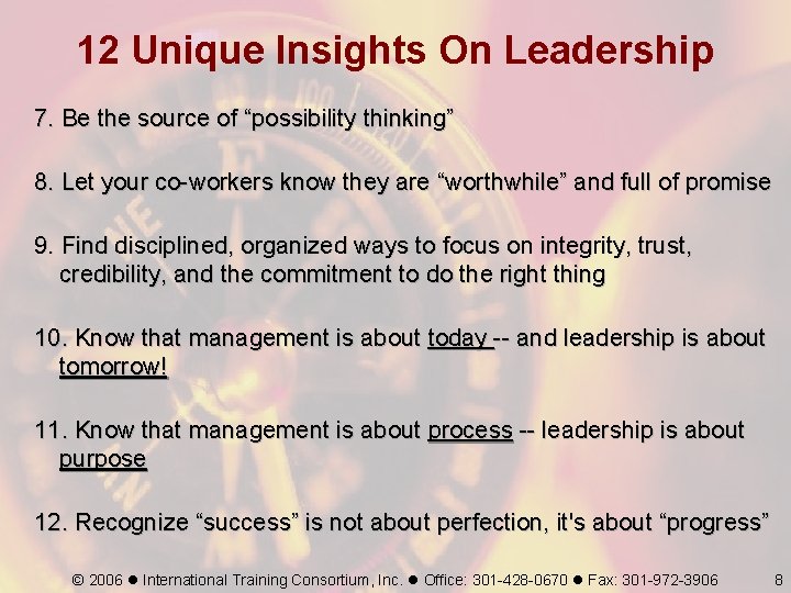 12 Unique Insights On Leadership 7. Be the source of “possibility thinking” 8. Let
