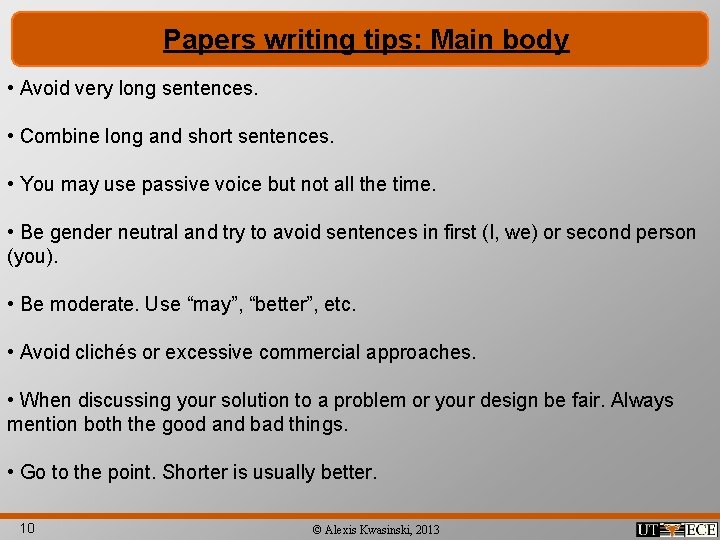 Papers writing tips: Main body • Avoid very long sentences. • Combine long and