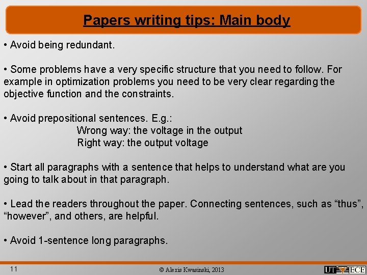 Papers writing tips: Main body • Avoid being redundant. • Some problems have a
