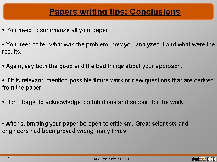 Papers writing tips: Conclusions • You need to summarize all your paper. • You