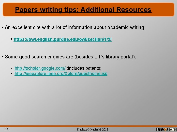 Papers writing tips: Additional Resources • An excellent site with a lot of information