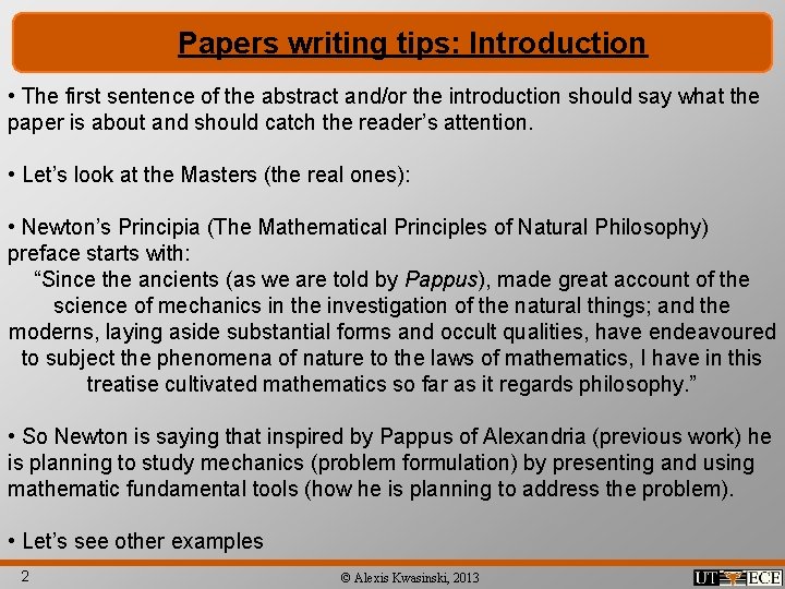 Papers writing tips: Introduction • The first sentence of the abstract and/or the introduction
