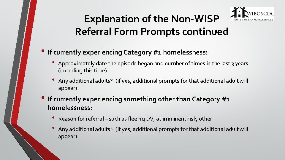Explanation of the Non-WISP Referral Form Prompts continued • If currently experiencing Category #1