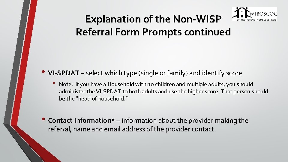 Explanation of the Non-WISP Referral Form Prompts continued • VI-SPDAT – select which type