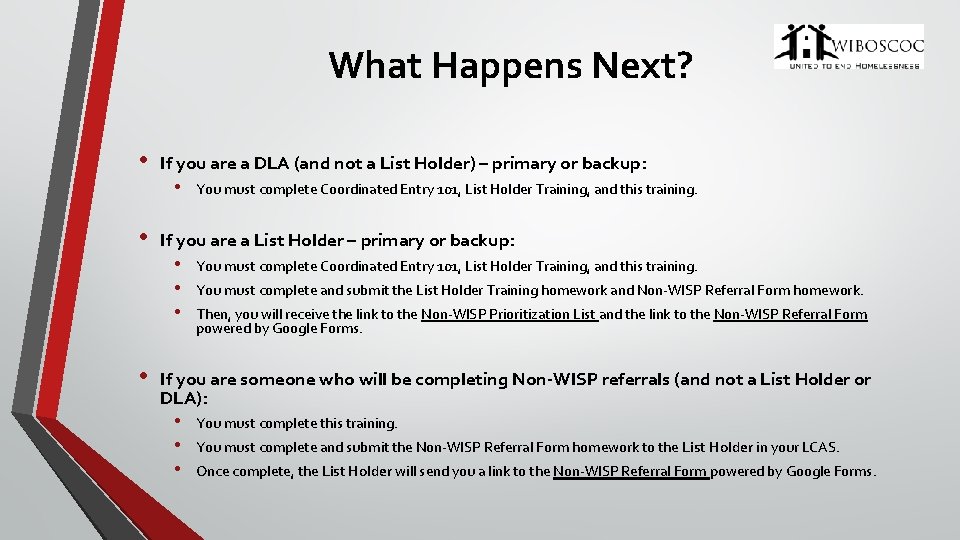 What Happens Next? • • • If you are a DLA (and not a