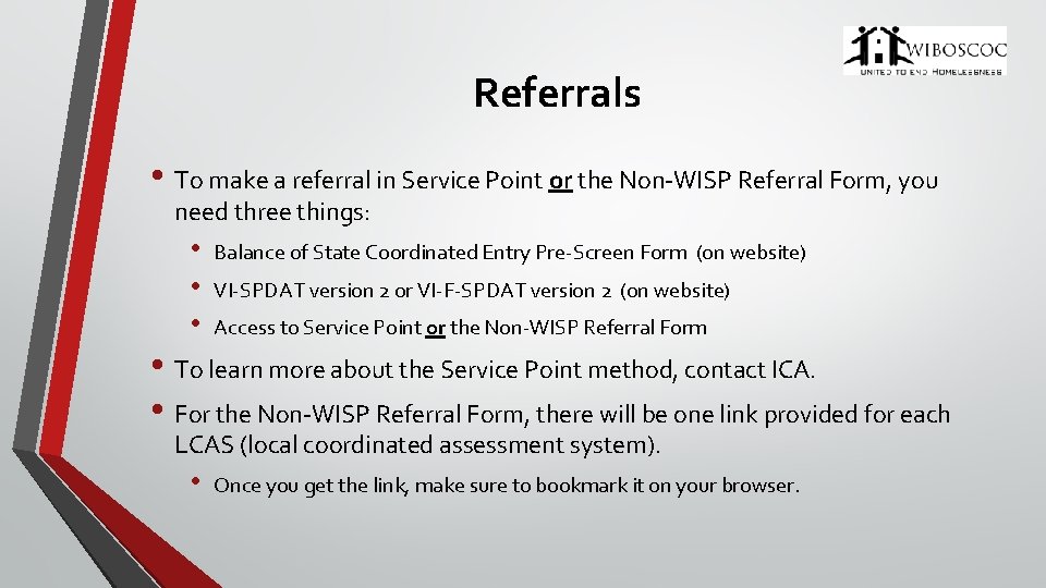 Referrals • To make a referral in Service Point or the Non-WISP Referral Form,