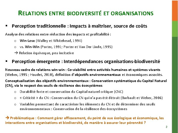 RELATIONS ENTRE BIODIVERSITÉ ET ORGANISATIONS § Perception traditionnelle : Impacts à maîtriser, source de