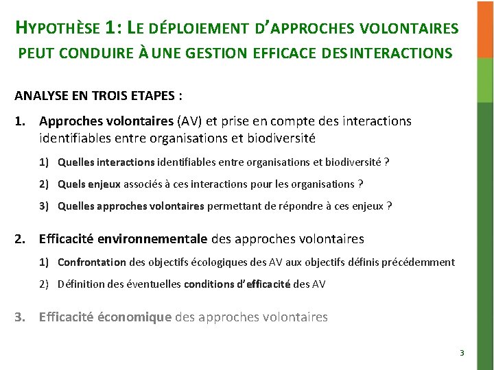 HYPOTHÈSE 1 : LE DÉPLOIEMENT D’APPROCHES VOLONTAIRES PEUT CONDUIRE À UNE GESTION EFFICACE DES