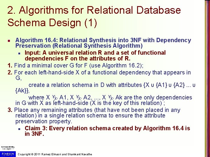 2. Algorithms for Relational Database Schema Design (1) Algorithm 16. 4: Relational Synthesis into 2. Algorithms for Relational Database Schema Design (1) Algorithm 16. 4: Relational Synthesis into