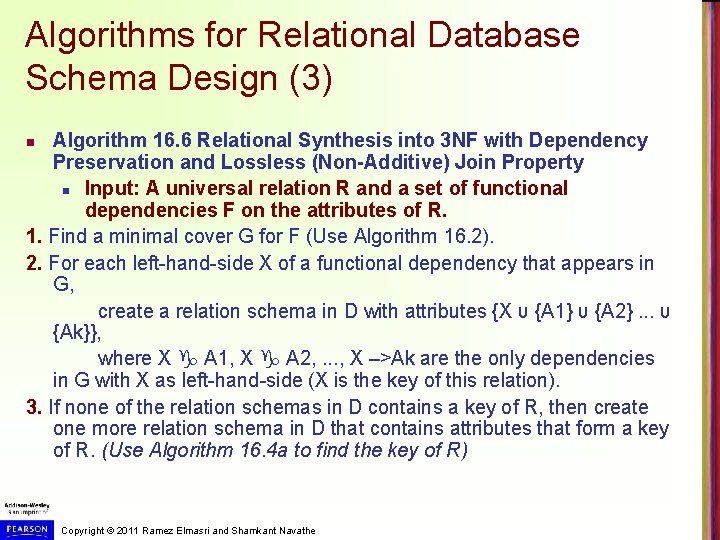 Algorithms for Relational Database Schema Design (3) Algorithm 16. 6 Relational Synthesis into 3