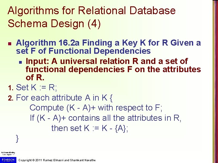 Algorithms for Relational Database Schema Design (4) Algorithm 16. 2 a Finding a Key