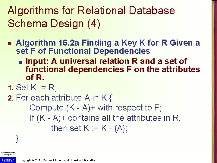 Algorithms for Relational Database Schema Design (4) Algorithm 16. 2 a Finding a Key Algorithms for Relational Database Schema Design (4) Algorithm 16. 2 a Finding a Key