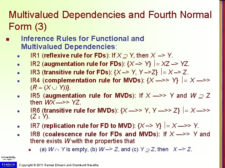 Multivalued Dependencies and Fourth Normal Form (3) Inference Rules for Functional and Multivalued Dependencies:
