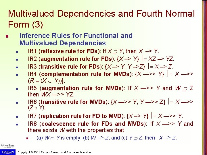 Multivalued Dependencies and Fourth Normal Form (3) Inference Rules for Functional and Multivalued Dependencies: Multivalued Dependencies and Fourth Normal Form (3) Inference Rules for Functional and Multivalued Dependencies: