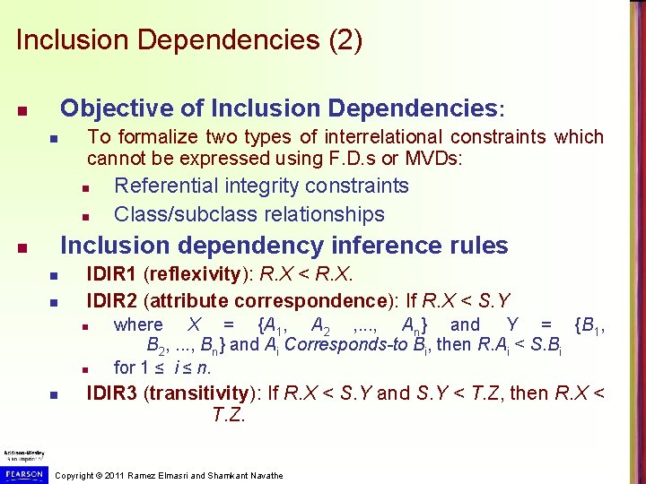 Inclusion Dependencies (2) Objective of Inclusion Dependencies: n n To formalize two types of