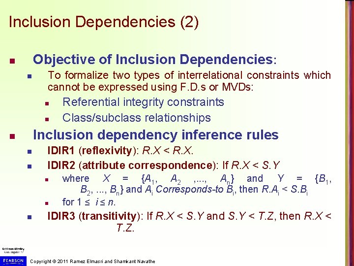 Inclusion Dependencies (2) Objective of Inclusion Dependencies: n n To formalize two types of Inclusion Dependencies (2) Objective of Inclusion Dependencies: n n To formalize two types of