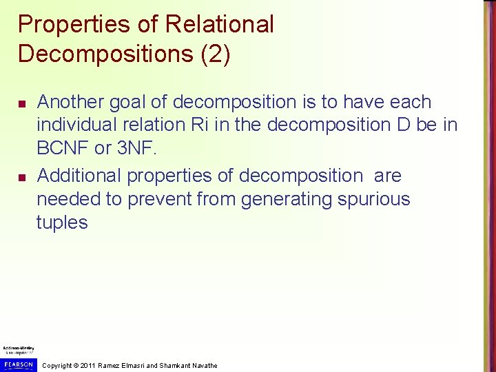 Properties of Relational Decompositions (2) n n Another goal of decomposition is to have Properties of Relational Decompositions (2) n n Another goal of decomposition is to have