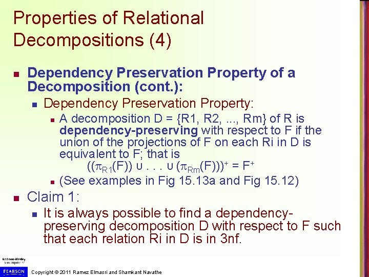 Properties of Relational Decompositions (4) n Dependency Preservation Property of a Decomposition (cont. ): Properties of Relational Decompositions (4) n Dependency Preservation Property of a Decomposition (cont. ):