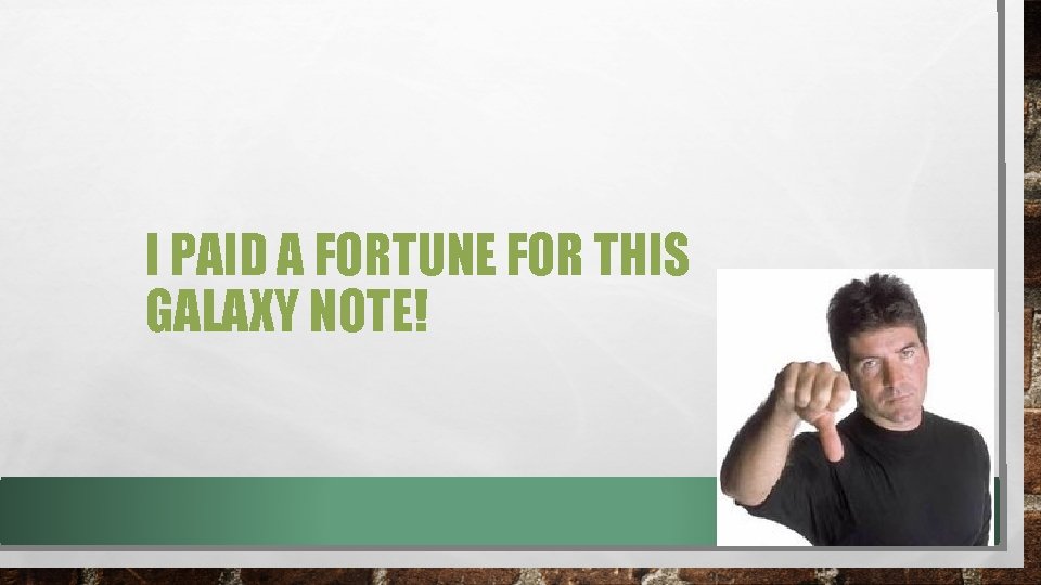 I PAID A FORTUNE FOR THIS GALAXY NOTE! 