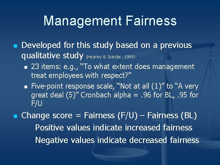 Management Fairness n Developed for this study based on a previous qualitative study (Heaney