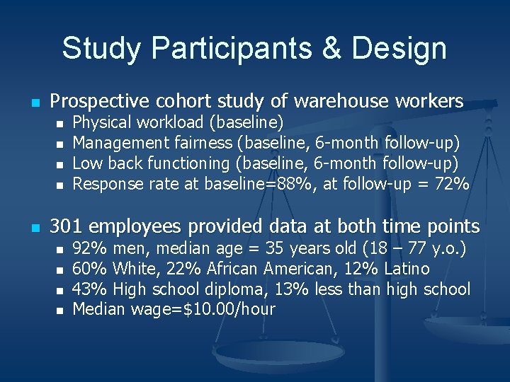 Study Participants & Design n Prospective cohort study of warehouse workers n n n