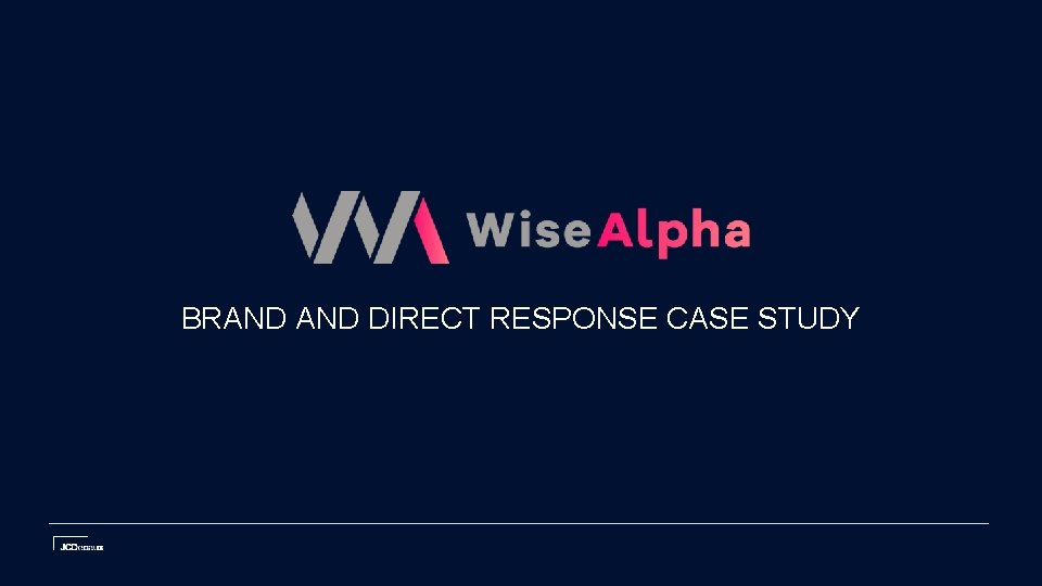 BRAND DIRECT RESPONSE CASE STUDY 