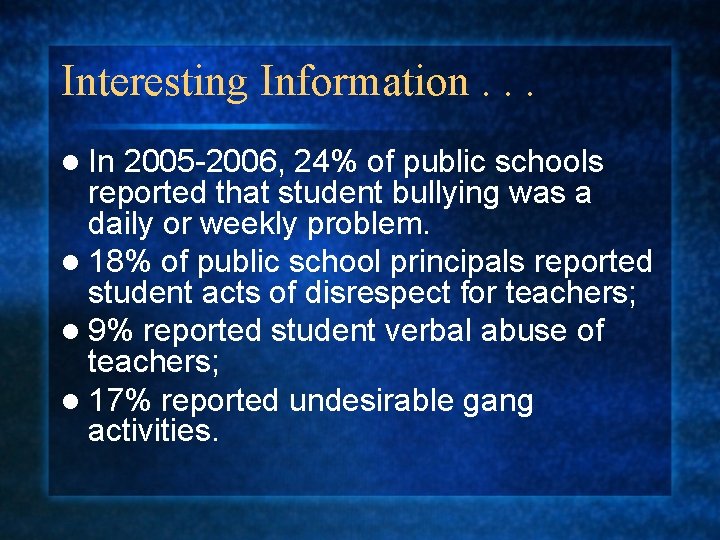 Interesting Information. . . l In 2005 -2006, 24% of public schools reported that