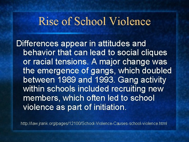 Rise of School Violence Differences appear in attitudes and behavior that can lead to
