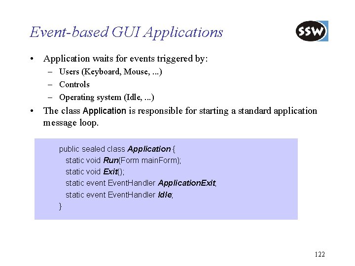 Event-based GUI Applications • Application waits for events triggered by: – Users (Keyboard, Mouse,