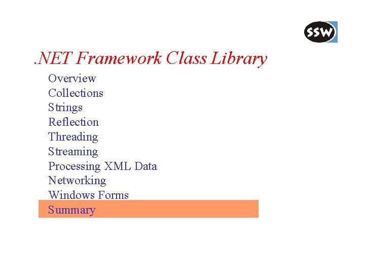 . NET Framework Class Library Overview Collections Strings Reflection Threading Streaming Processing XML Data