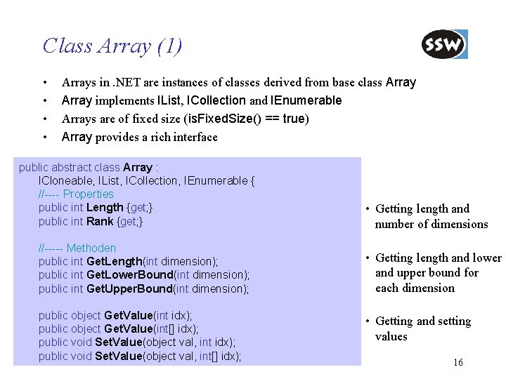 Class Array (1) • • Arrays in. NET are instances of classes derived from