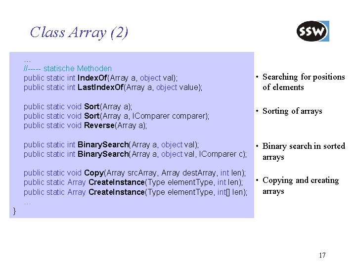 Class Array (2) … //----- statische Methoden public static int Index. Of(Array a, object