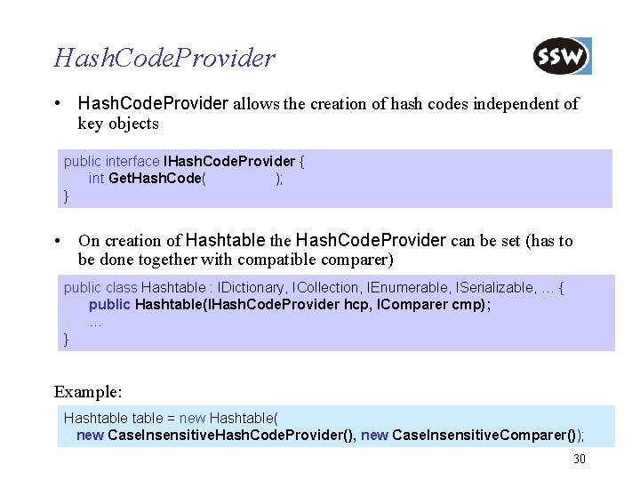 Hash. Code. Provider • Hash. Code. Provider allows the creation of hash codes independent